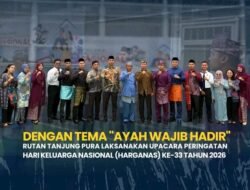 DENGAN TEMA “AYAH WAJIB HADIR”RUTAN TANJUNG PURA LAKSANAKAN UPACARA PERINGATAN HARI KELUARGA NASIONAL (HARGANAS) KE-33 TAHUN 2026