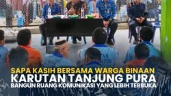 Sapa Kasih Bersama Warga Binaan Karutan Tanjung Pura Bangun Ruang Komunikasi Yang Lebih Terbuka