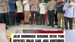 JALIN KOMUNIKASI BERSAMA KETUA PCNU KAPOLRES BINJAI AJAK JAGA KAMTIBMAS KONDUSIF