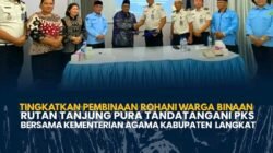 TINGKATKAN PEMBINAAN ROHANI WARGA BINAAN RUTAN TANJUNG PURA TANDATANGANI PKS BERSAMA KEMENTERIAN AGAMA KABUPATEN LANGKAT