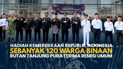 Hadiah Kemerdekaan Republik Indonesia Sebanyak 120 Warga Binaan Rutan Tanjung Pura Terima Remisi Umum