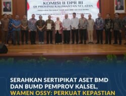 Serahkan Sertipikat Aset BMD dan BUMD Pemprov Kalsel, Wamen Ossy: Perkuat Kepastian Hukum Aset Daerah